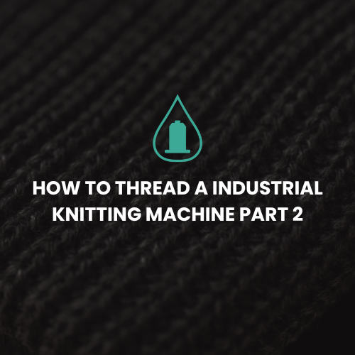 How To Thread A Industrial Knitting Machine Part 2